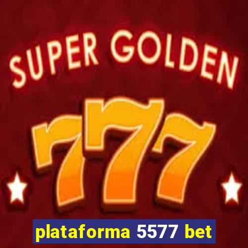 plataforma 5577 bet